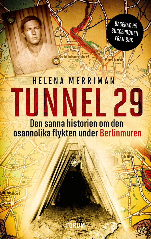 Tunnel 29 : den sanna historien om den osannolika flykten under Berlinmuren – E-bok
