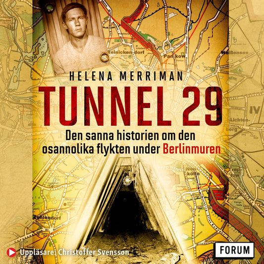Tunnel 29 : den sanna historien om den osannolika flykten under Berlinmuren – Ljudbok