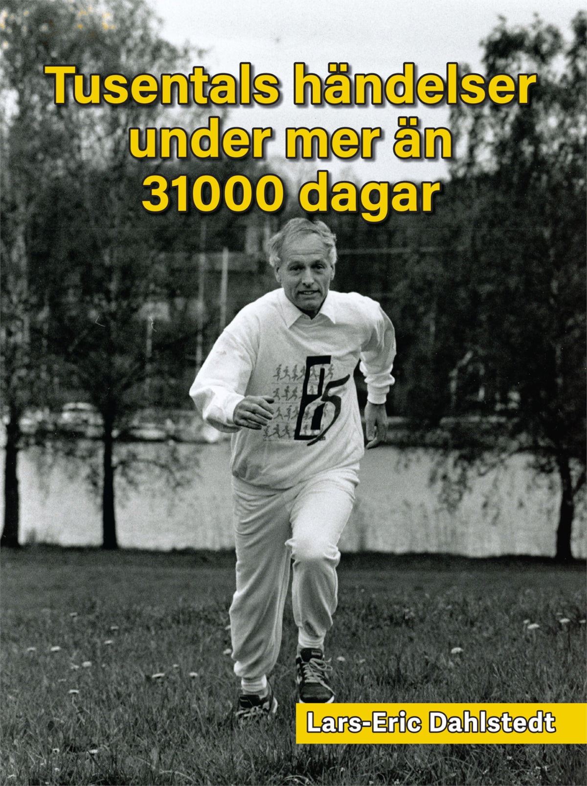 Tusentals händelser under mer än 31000 dagar – E-bok
