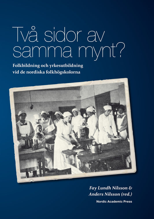 Två sidor av samma mynt?: Folkbildning och yrkesutbildning vid de nordiska folkhögskolorna – E-bok