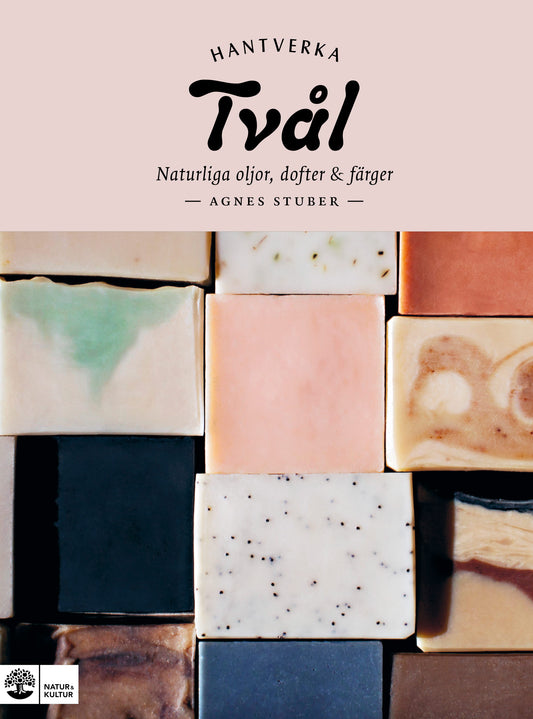 Tvål : naturliga oljor, dofter & färger – E-bok