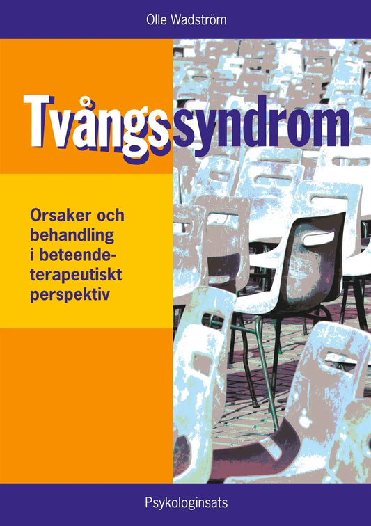 Tvångssyndrom/OCD: - orsaker och behandling i ett beteendeterapeutiskt perspektiv – E-bok
