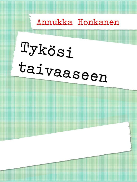 Tykösi taivaaseen – E-bok