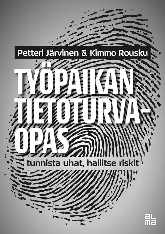 Työpaikan tietoturvaopas - Tunnista uhat, hallitse riskit – E-bok