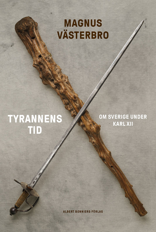 Tyrannens tid : om Sverige under Karl XII – E-bok
