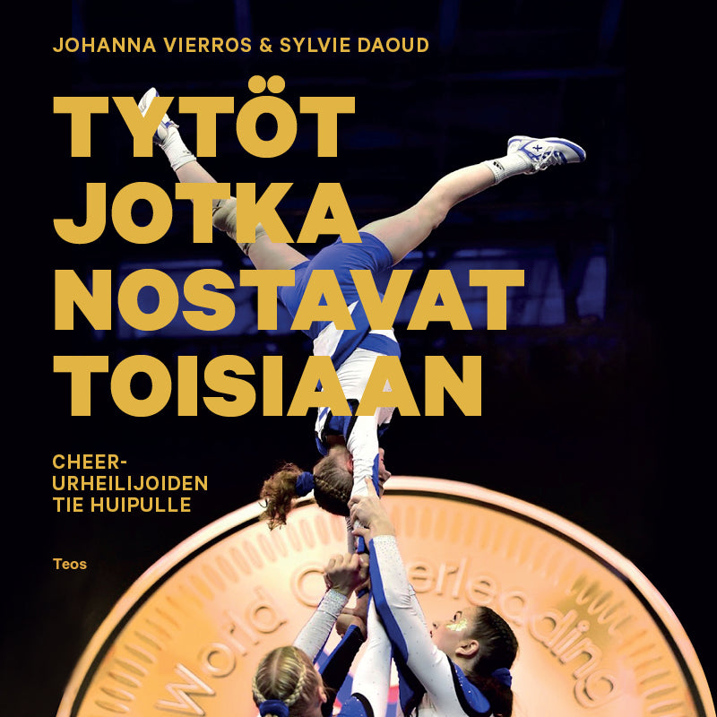 Tytöt jotka nostavat toisiaan. Cheer-urheilijoiden tie huipulle – Ljudbok