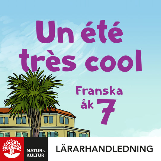 Un été très cool 7 Lärarhandledning Digital