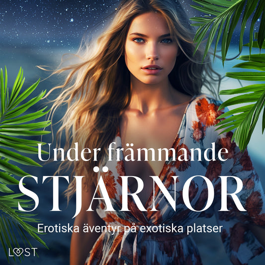 Under främmande stjärnor: erotiska äventyr på exotiska platser – Ljudbok