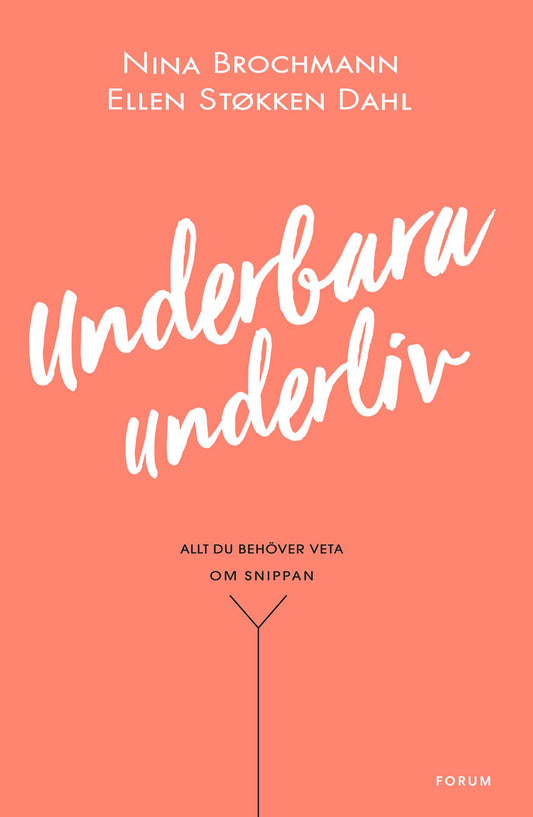 Underbara underliv : Allt du behöver veta om snippan – E-bok