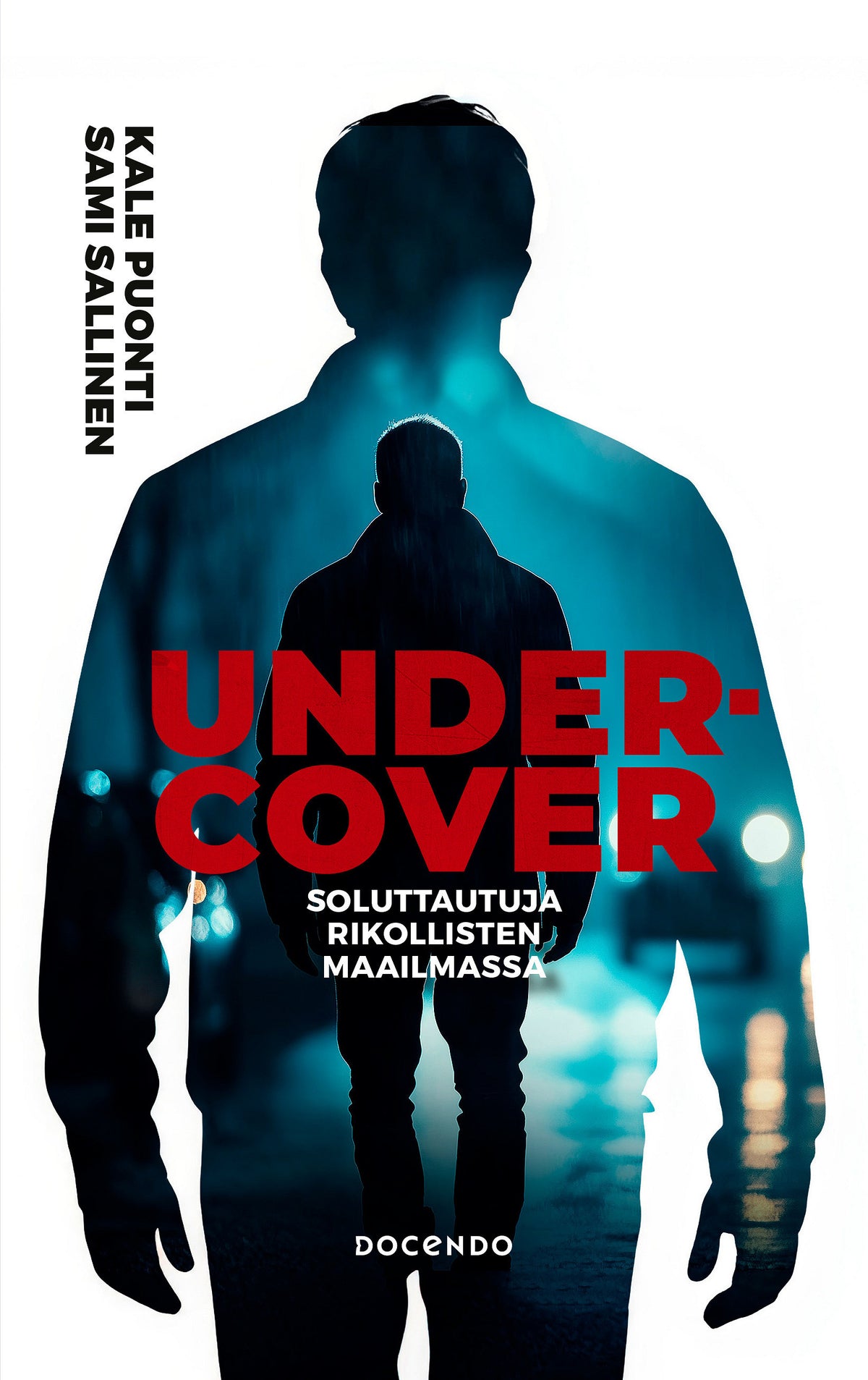 Undercover – Soluttautuja rikollisten maailmassa – E-bok