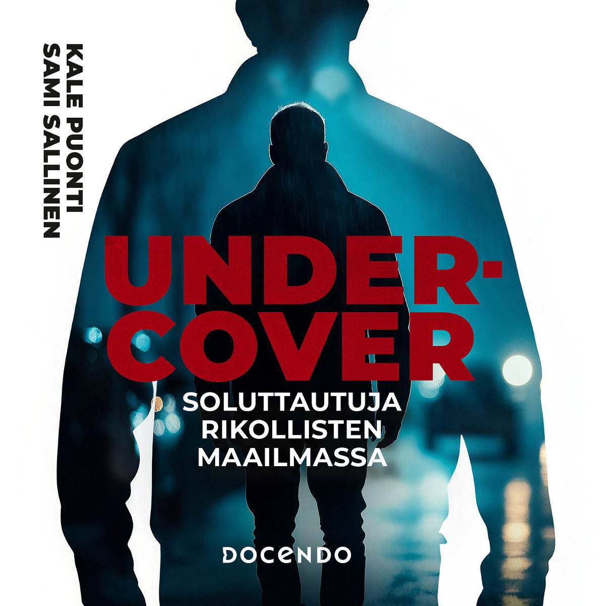 Undercover – Soluttautuja rikollisten maailmassa – Ljudbok