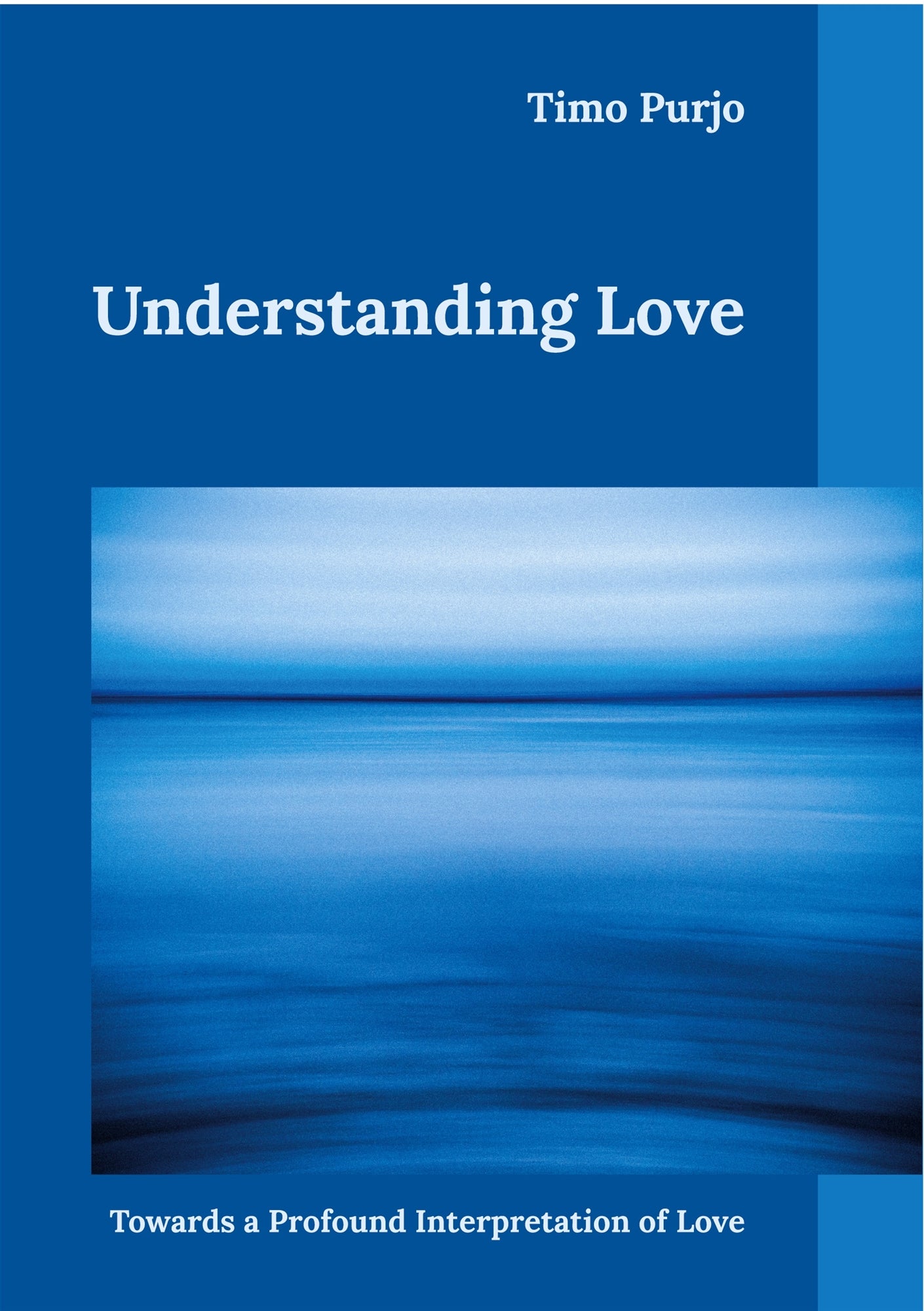 Understanding Love: Towards a Profound Interpretation of Love – E-bok
