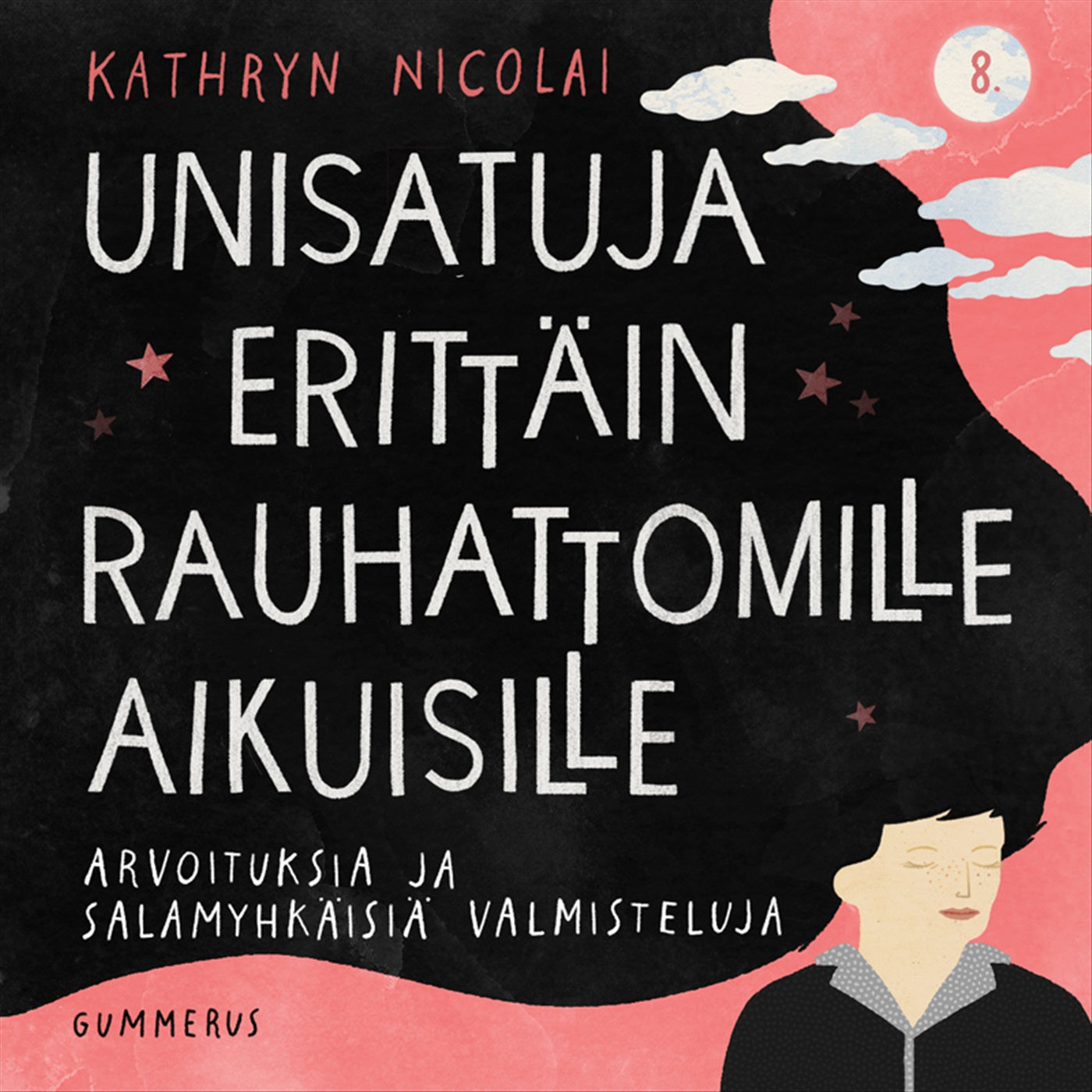 Unisatuja erittäin rauhattomille aikuisille 8 - Arvoituksia ja salamyhkäisiä valmisteluja – Ljudbok