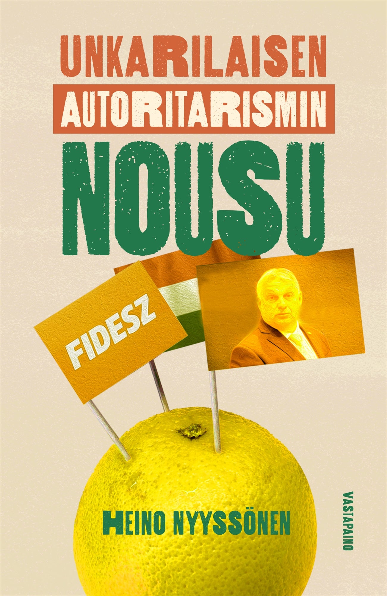 Unkarilaisen autoritarismin nousu – E-bok