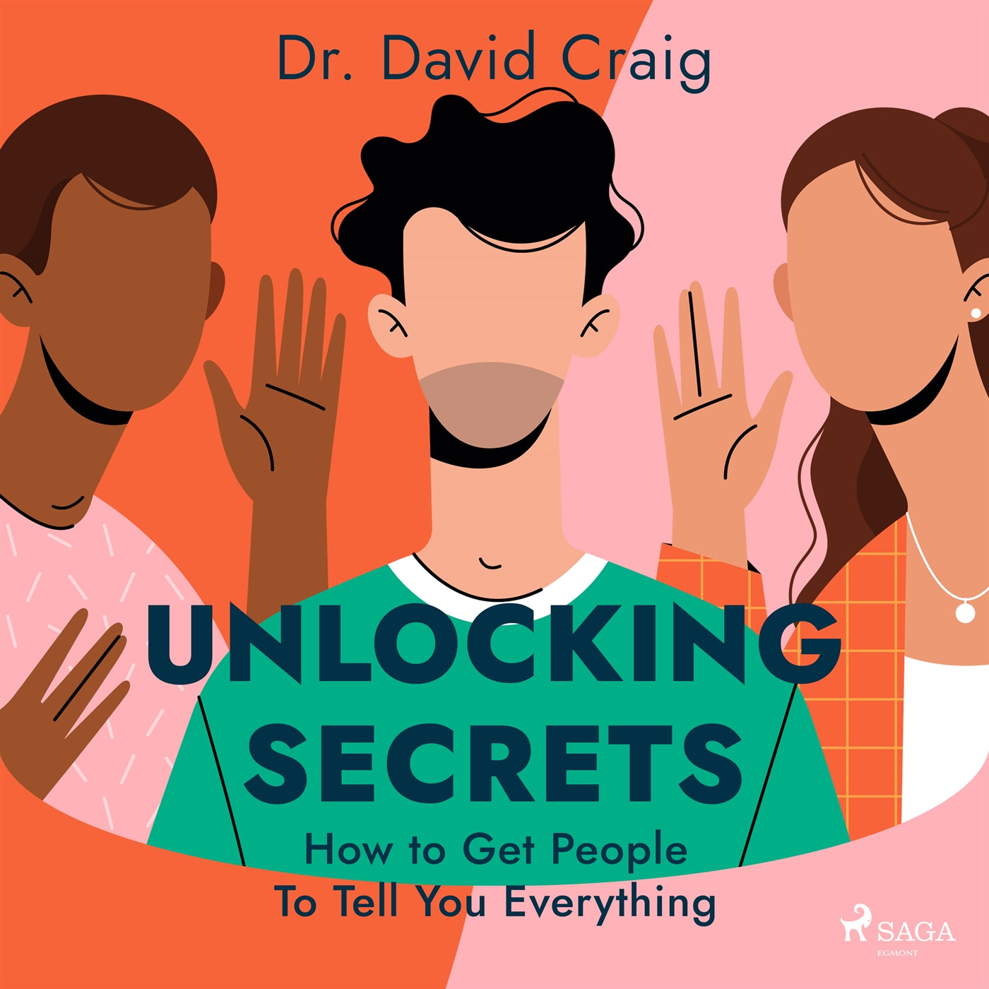 Unlocking Secrets: How to Get People To Tell You Everything – Ljudbok
