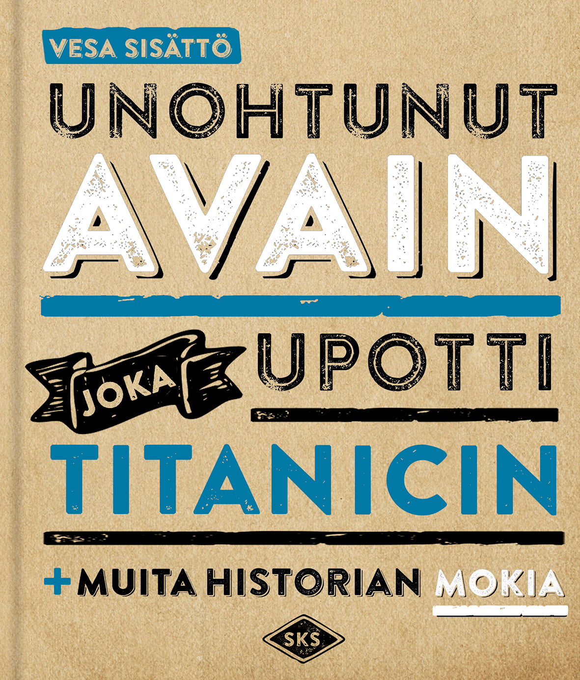 Unohtunut avain joka upotti Titanicin – E-bok