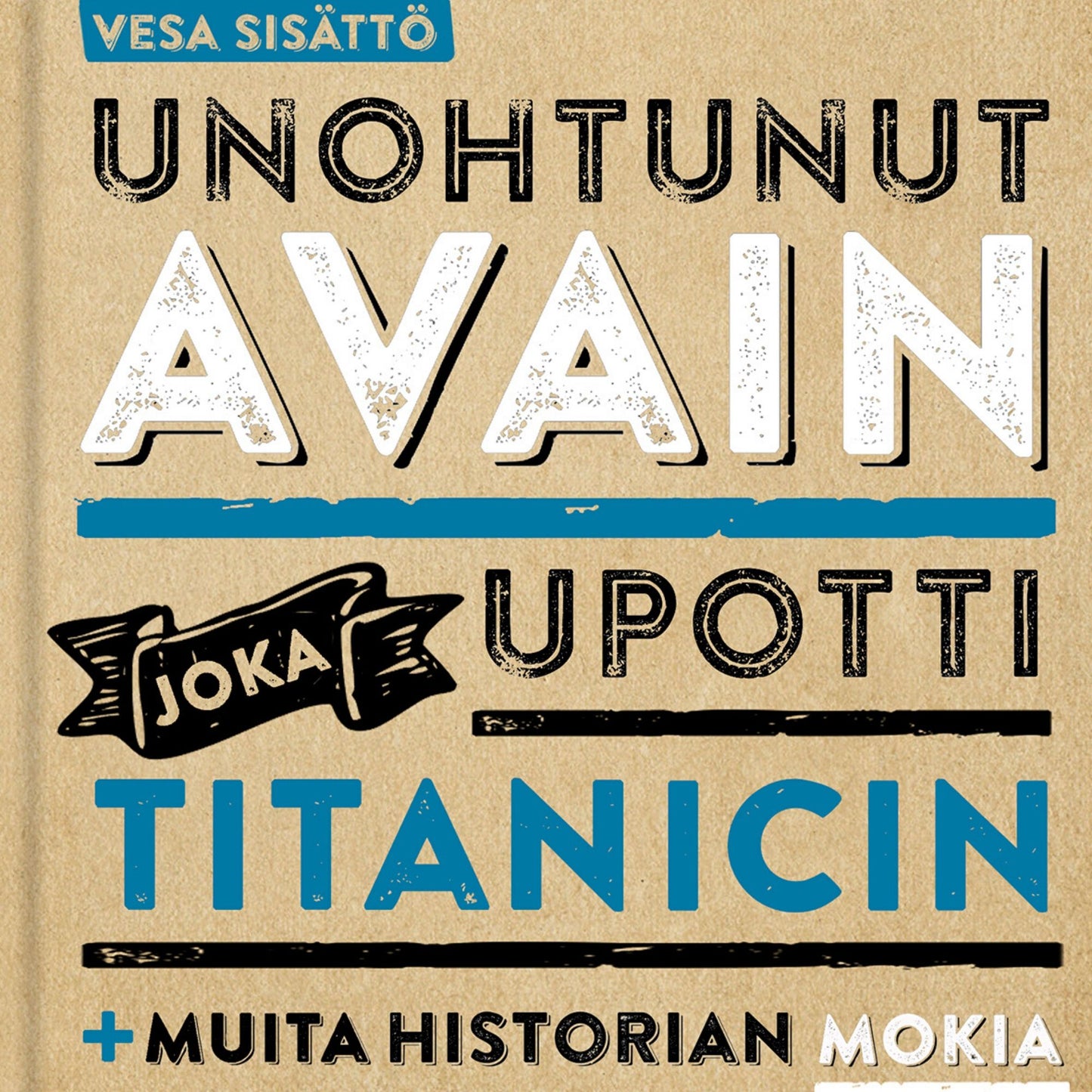 Unohtunut avain joka upotti Titanicin ja muita historian mokia – Ljudbok