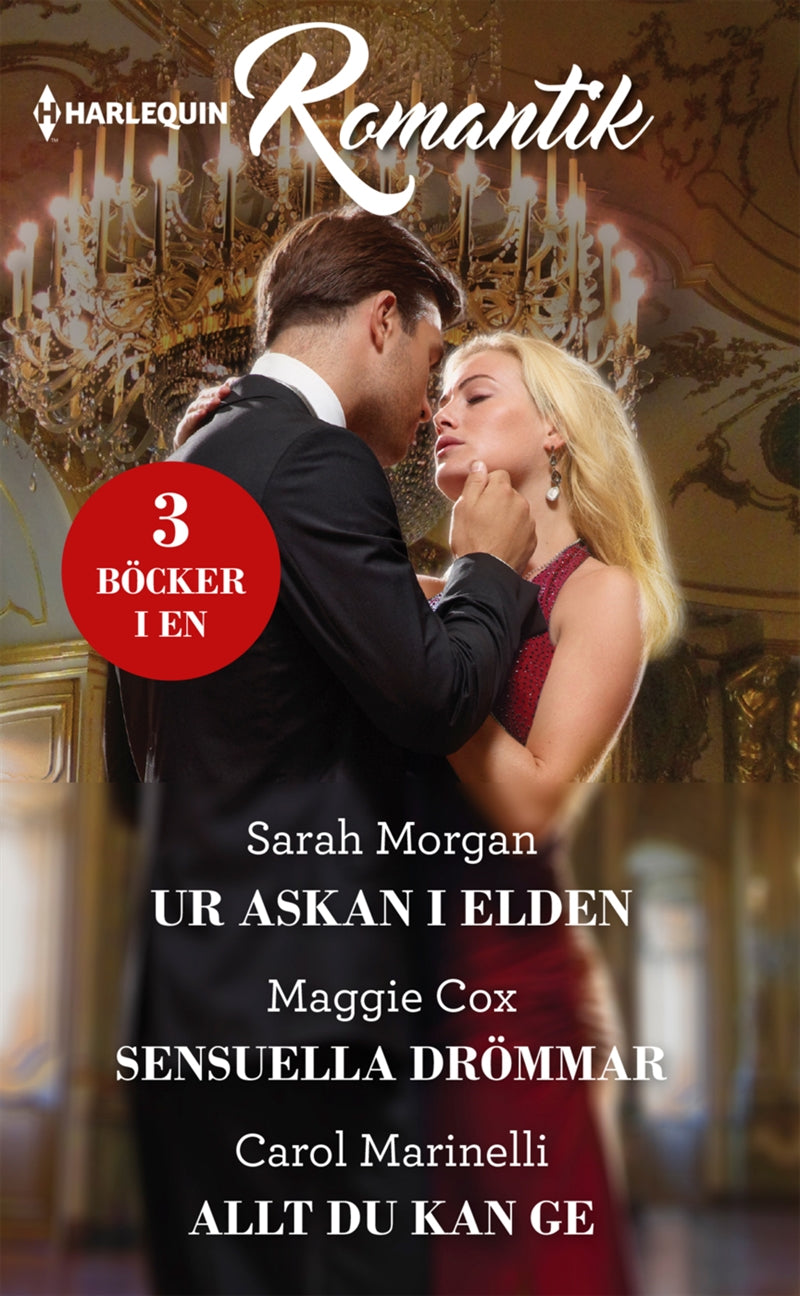 Ur askan i elden / Sensuella drömmar / Allt du kan ge – E-bok