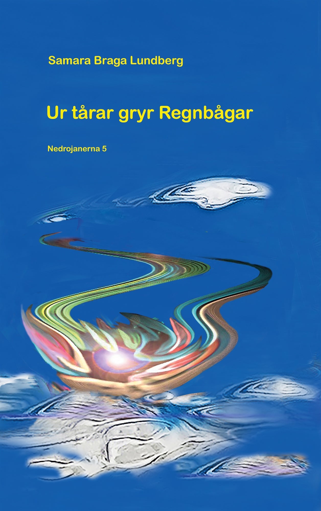 Ur tårar gryr regnbågar: Nedrojanerna 5 – E-bok
