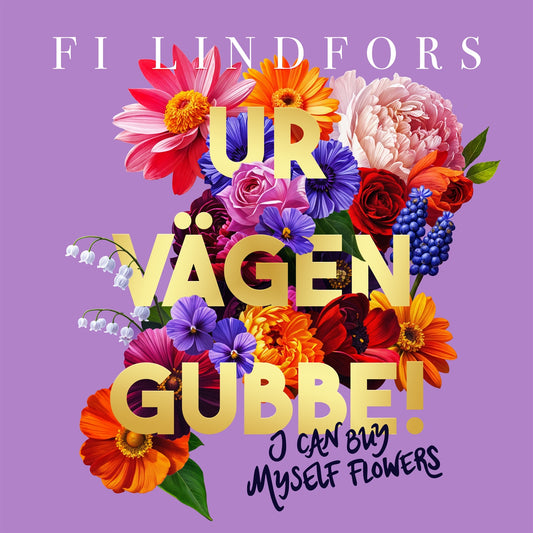 Ur vägen gubbe! : I can buy myself flowers – Ljudbok