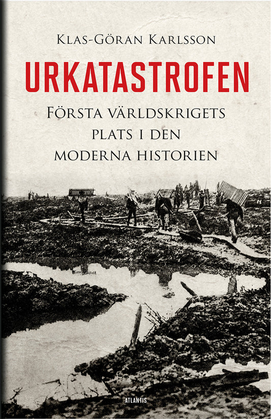 Urkatastrofen : första världskrigets plats i den moderna historien – E-bok