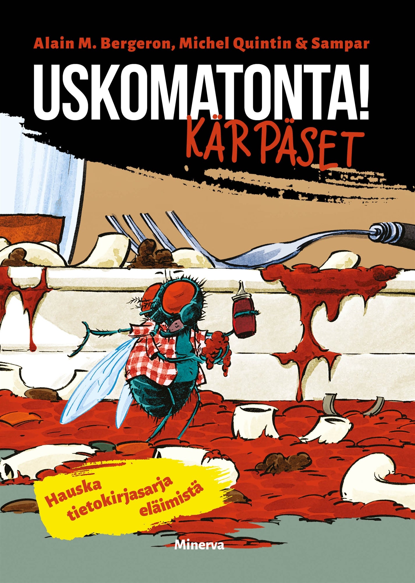 Uskomatonta! Kärpäset – E-bok