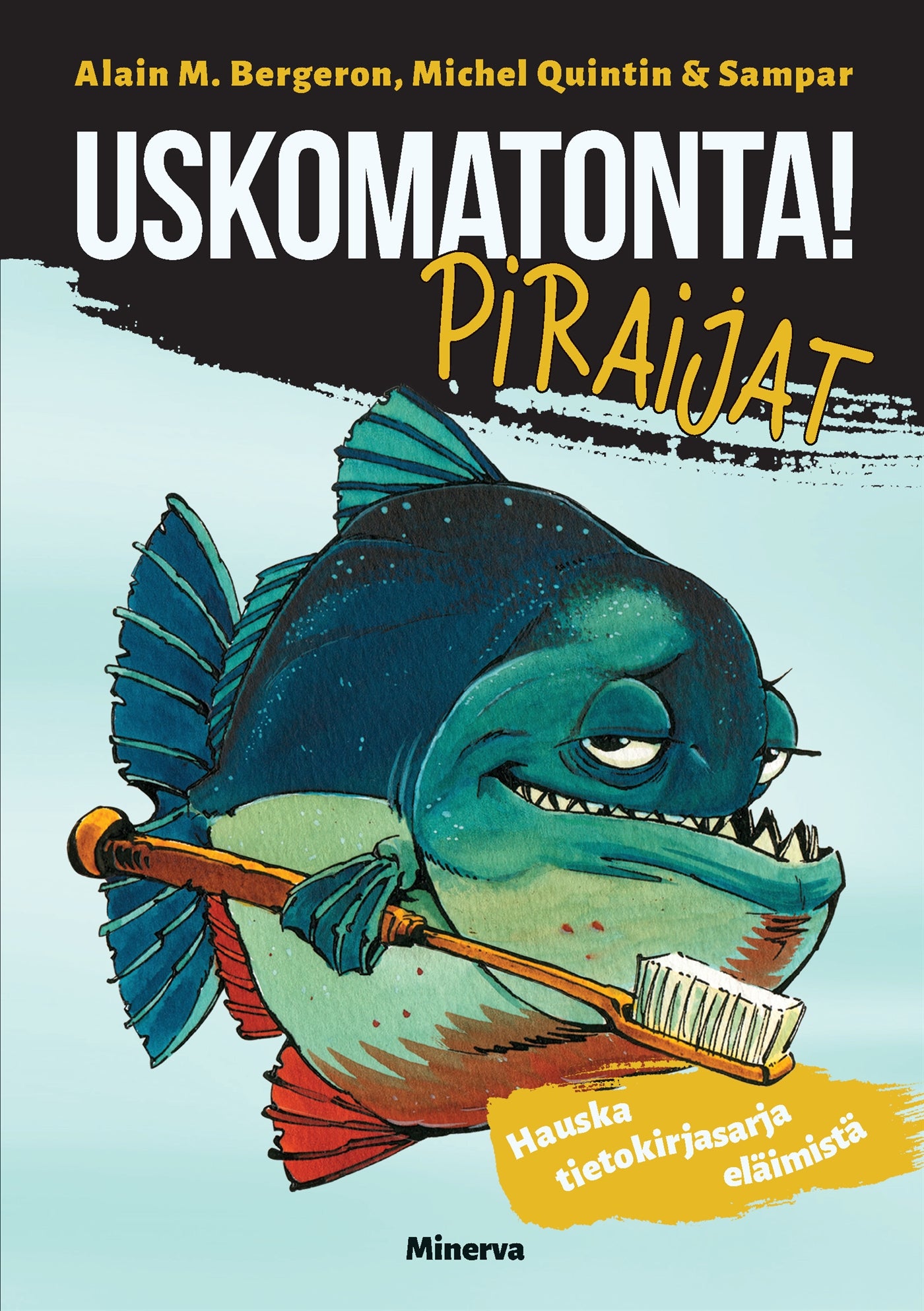 Uskomatonta! Piraijat – E-bok