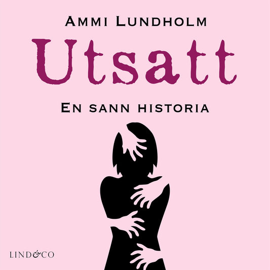Utsatt: en sann historia  – Ljudbok