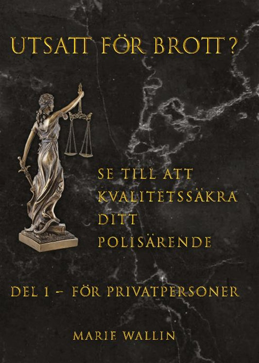 Utsatt för brott? Se till att kvalitetssäkra ditt polisärende DEL 1 – FÖR PRIVATPERSONER – E-bok