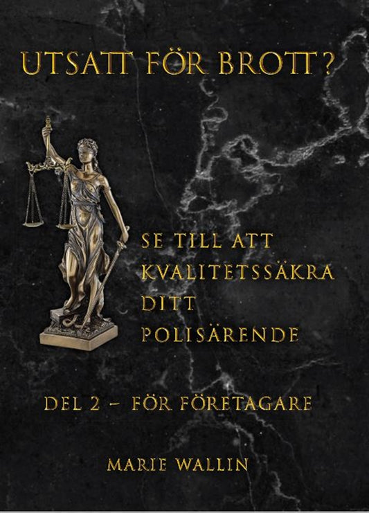 Utsatt för brott? Se till att kvalitetssäkra ditt polisärende DEL 2  FÖR FÖRETAGARE – E-bok