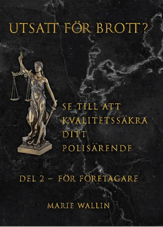 Utsatt för brott? Se till att kvalitetssäkra ditt polisärende DEL 2  FÖR FÖRETAGARE – E-bok