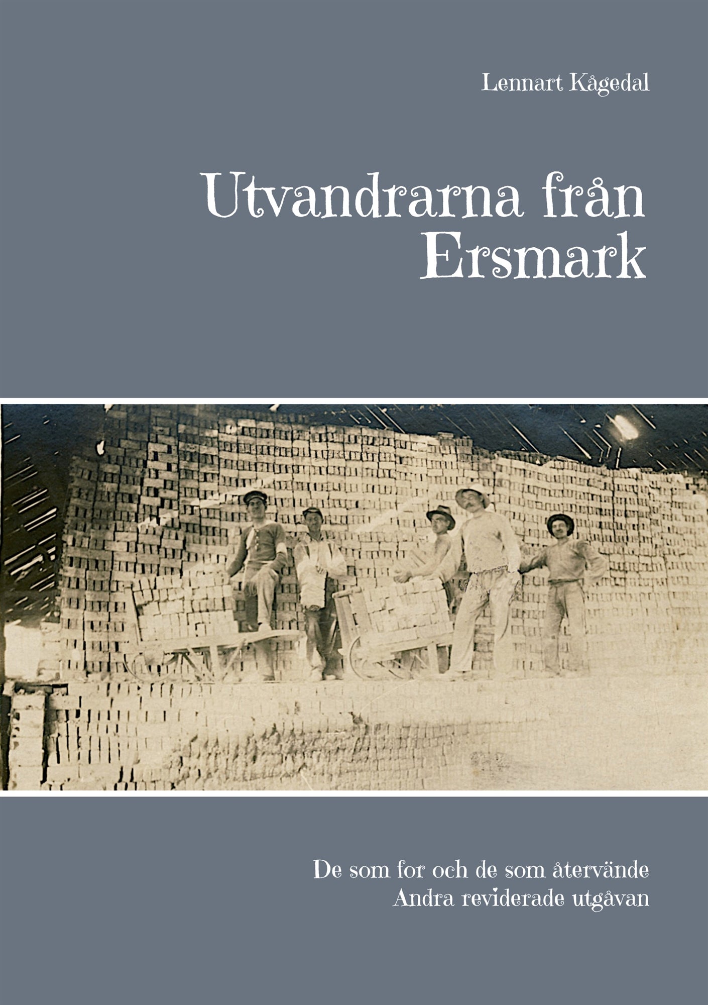 Utvandrarna från Ersmark: De som for och de som återvände Andra reviderade utgåvan – E-bok