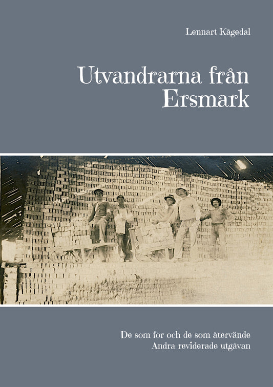 Utvandrarna från Ersmark: De som for och de som återvände Andra reviderade utgåvan – E-bok
