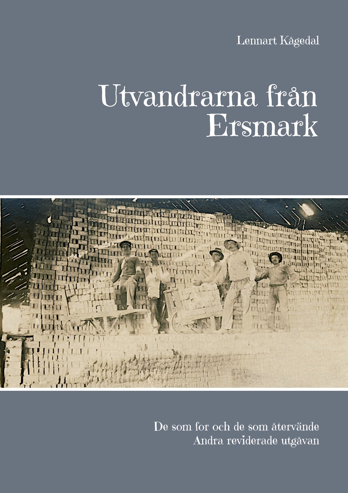 Utvandrarna från Ersmark: De som for och de som återvände Andra reviderade utgåvan – E-bok