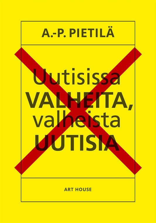 Uutisissa valheita, valheista uutisia – E-bok