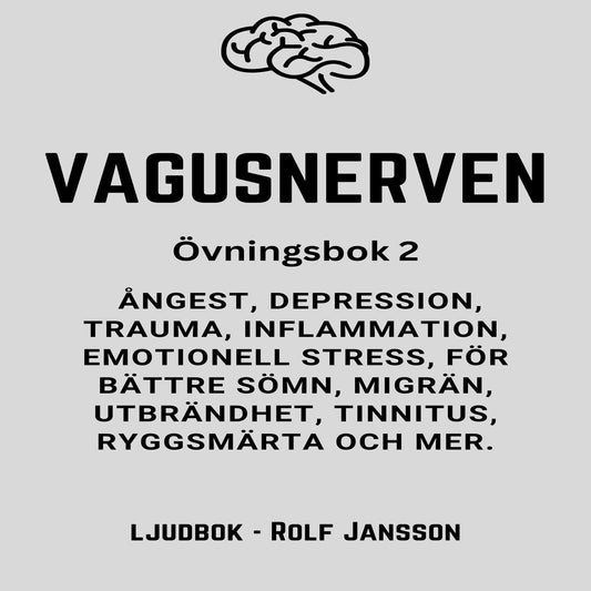VAGUSNERVEN : Övningsbok 2 : ångest, depression, trauma, inflammation, emotionell stress, för bättre sömn, migrän, utbrändhet, tinnitus, ryggsmärta och mer – Ljudbok