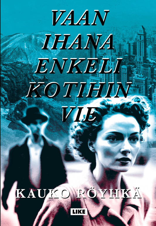 Vaan ihana enkeli kotihin vie – E-bok