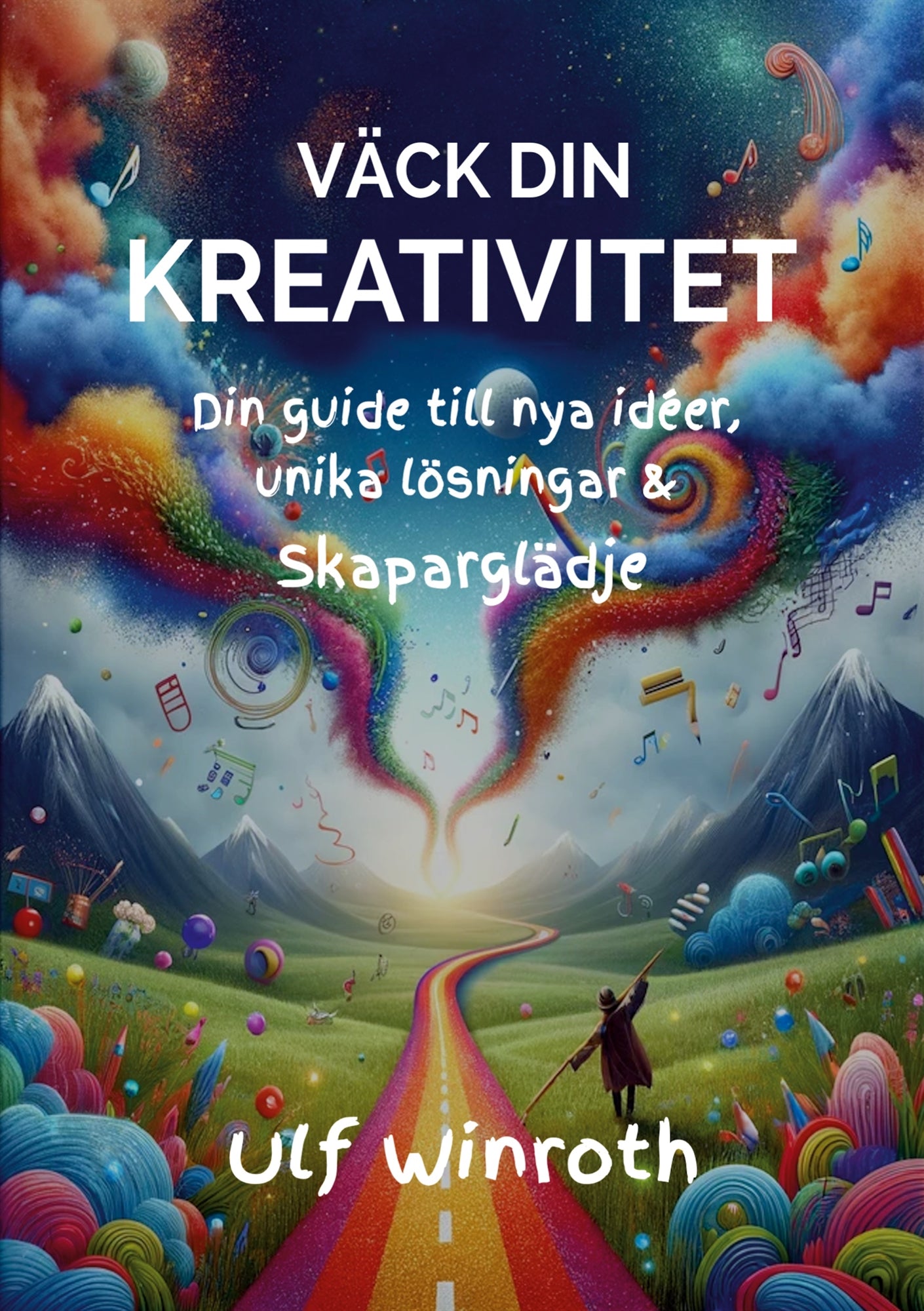 Väck din kreativitet: Din guide till nya idéer, unika lösningar & skaparglädje – E-bok
