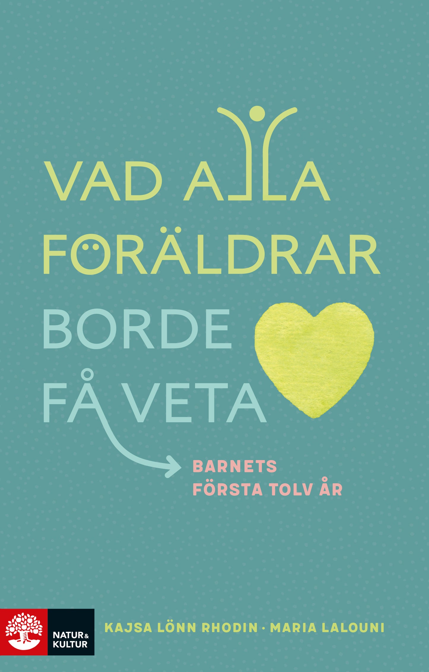 Vad alla föräldrar borde få veta : Barnets första tolv år – Ljudbok