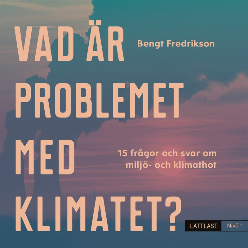Vad är problemet med klimatet? Nivå 1 / Lättläst – Ljudbok