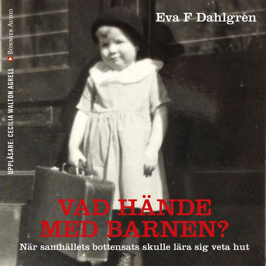 Vad hände med barnen? : hur de minsta blev en handelsvara – Ljudbok