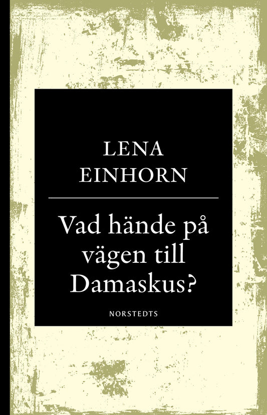 Vad hände på vägen till Damaskus : på spaning efter den verklige Jesus från Nasaret – E-bok