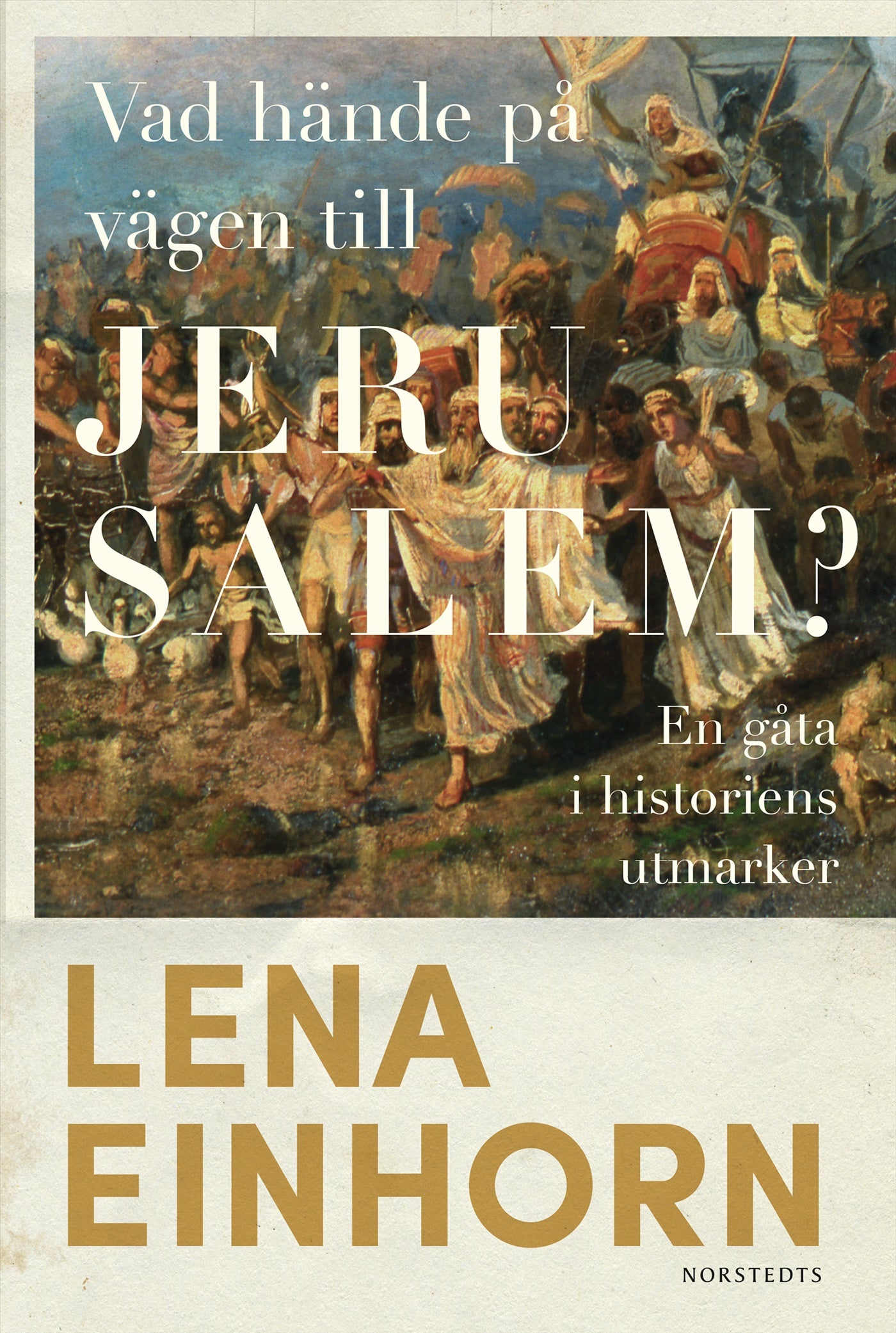 Vad hände på vägen till Jerusalem? : en gåta i historiens utmarker – E-bok