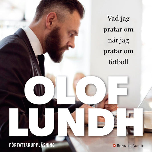 Vad jag pratar om när jag pratar om fotboll – Ljudbok