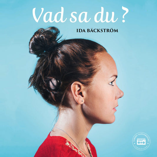 Vad sa du? – Ljudbok