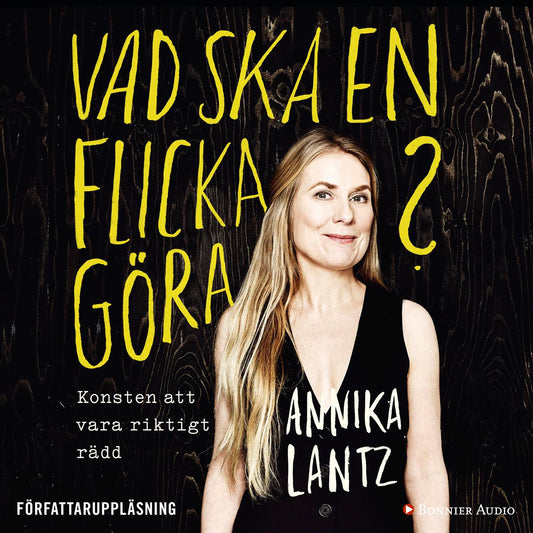 Vad ska en flicka göra? : konsten att vara riktigt rädd – Ljudbok