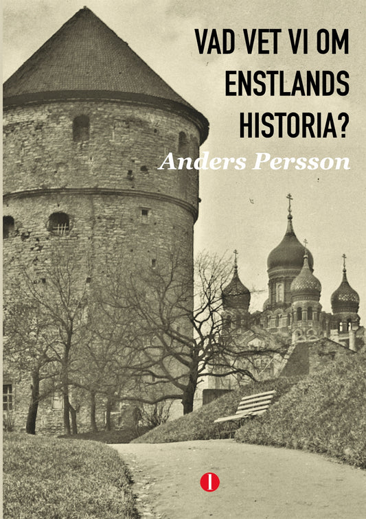 Vad vet vi om Estlands historia? – E-bok