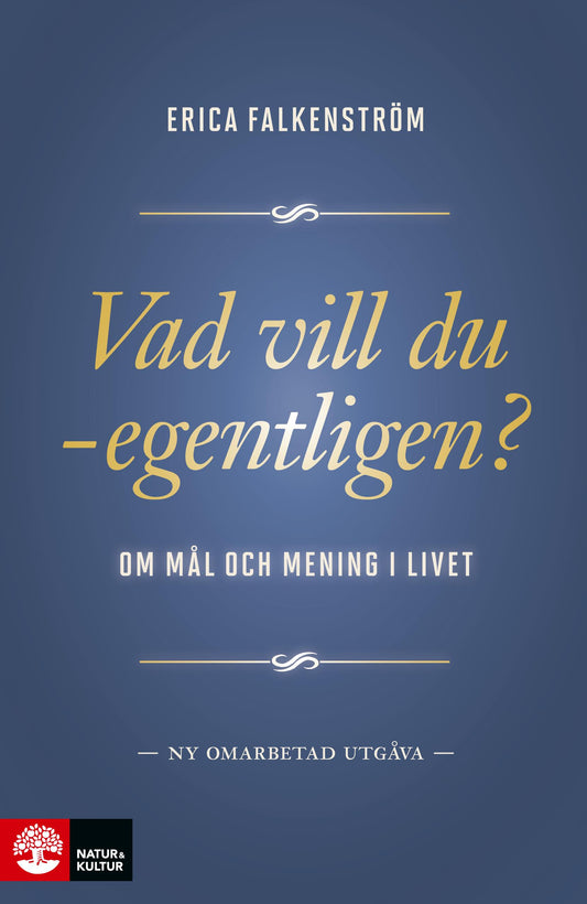 Vad vill du - egentligen? : om mål och mening i livet – E-bok