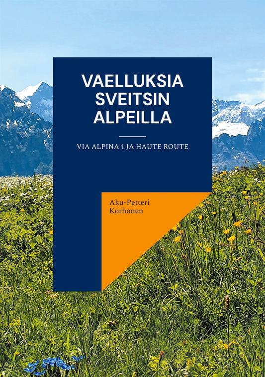 Vaelluksia Sveitsin Alpeilla: Via Alpina 1 ja Haute Route – E-bok