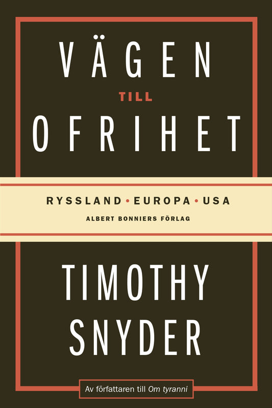 Vägen till ofrihet : Ryssland, Europa och USA – E-bok